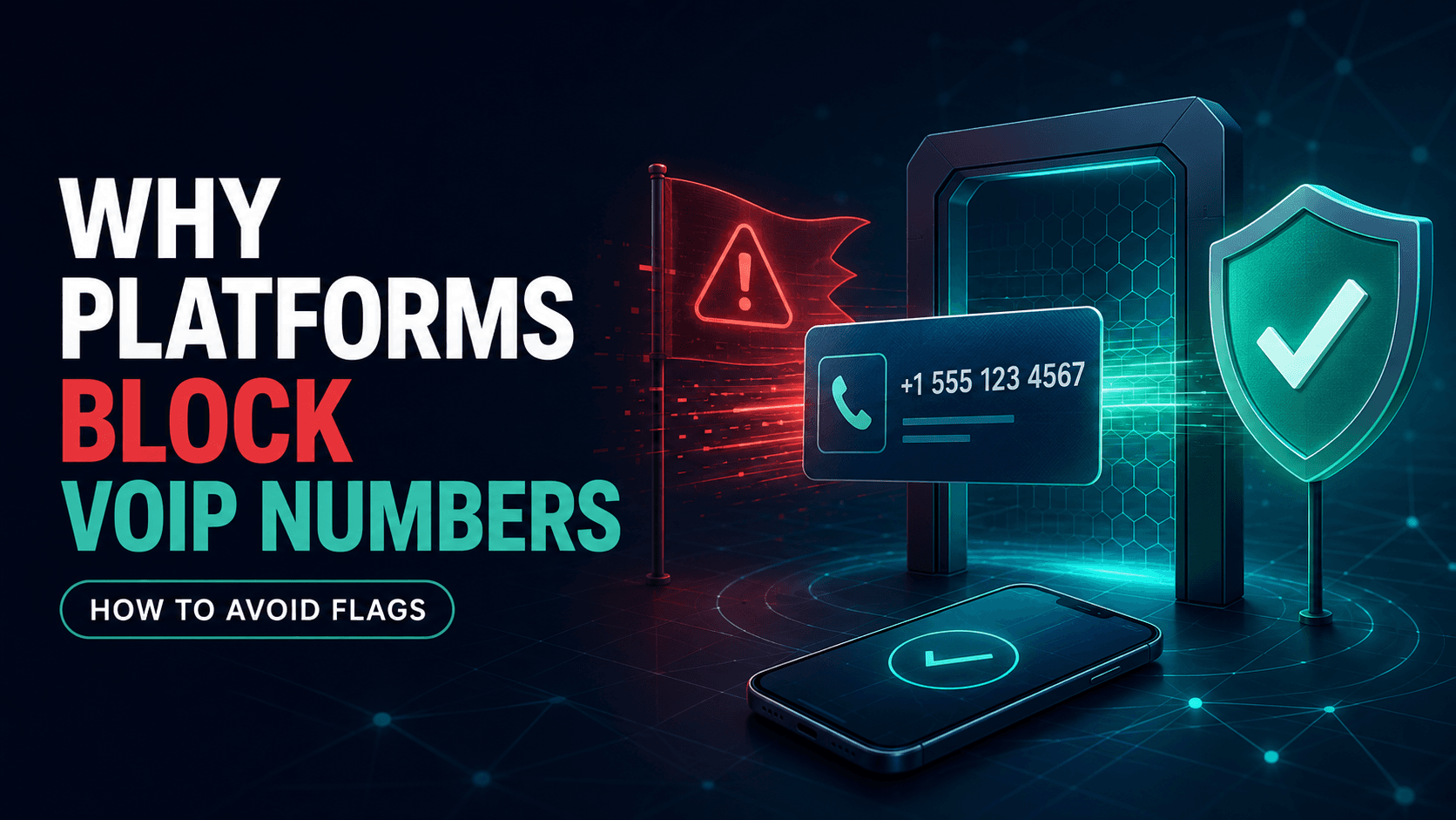 Why platforms block VoIP numbers and how to avoid flags